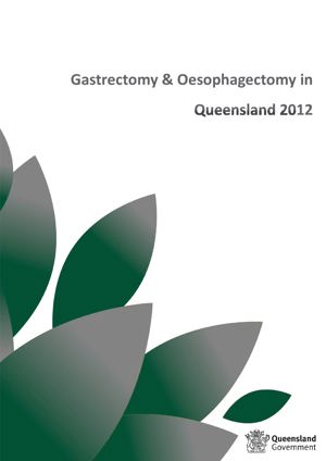Gastrectomy and Oesophagectomy in Queensland 2012 
