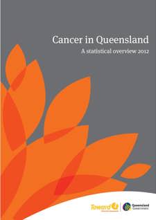 Cancer in Queensland: A Statistical Overview 2012